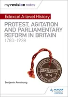 My Revision Notes: Edexcel A-level History: Protesty, agitacja i reformy parlamentarne w Wielkiej Brytanii w latach 1780-1928 - My Revision Notes: Edexcel A-level History: Protest, Agitation and Parliamentary Reform in Britain 1780-1928
