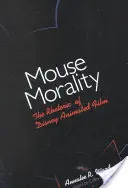 Moralność myszy: Retoryka filmów animowanych Disneya - Mouse Morality: The Rhetoric of Disney Animated Film