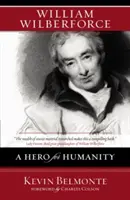 William Wilberforce: Bohater dla ludzkości - William Wilberforce: A Hero for Humanity