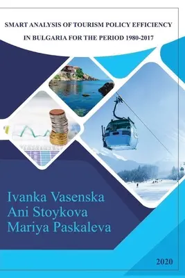 Inteligentna analiza efektywności polityki turystycznej w Bułgarii w latach 1980-2017 - Smart Analysis of Tourism Policy Efficiency in Bulgaria for the Period 1980-2017