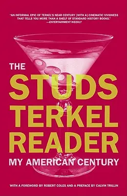 The Studs Terkel Reader: Moje amerykańskie stulecie - The Studs Terkel Reader: My American Century