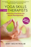 Umiejętności jogi dla terapeutów: Skuteczne praktyki zarządzania nastrojem - Yoga Skills for Therapists: Effective Practices for Mood Management