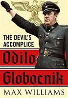Odilo Globocnik: Wspólnik diabła