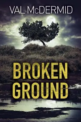 Broken Ground: Powieść Karen Pirie - Broken Ground: A Karen Pirie Novel