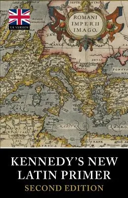 Nowy elementarz języka łacińskiego Kennedy'ego - Kennedy's New Latin Primer