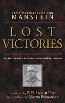 Stracone zwycięstwa: Wspomnienia wojenne najbardziej błyskotliwego generała Hiltera - Lost Victories: The War Memoirs of Hilter's Most Brilliant General