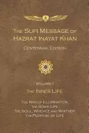 The Sufi Message of Hazrat Inayat Khan Centennial Edition: Tom 1 Życie wewnętrzne - The Sufi Message of Hazrat Inayat Khan Centennial Edition: Volume 1 The Inner Life