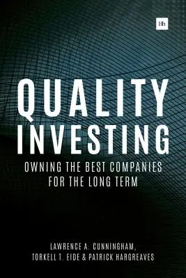 Inwestowanie w jakość: Długoterminowe posiadanie najlepszych spółek - Quality Investing: Owning the Best Companies for the Long Term