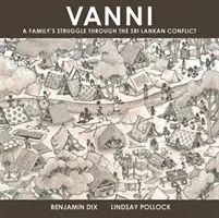 Vanni - zmagania rodziny podczas konfliktu na Sri Lance - Vanni - A Family's Struggle Through The Sri Lankan Conflict