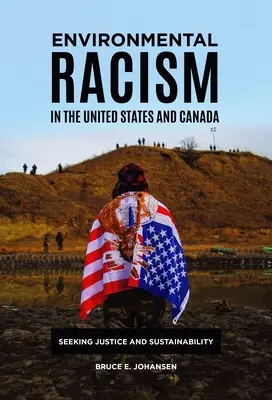 Rasizm środowiskowy w Stanach Zjednoczonych i Kanadzie: Poszukiwanie sprawiedliwości i zrównoważonego rozwoju - Environmental Racism in the United States and Canada: Seeking Justice and Sustainability