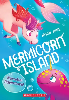 Przygoda z narwalem! (Wyspa Mermicorn #2), 2 - Narwhal Adventure! (Mermicorn Island #2), 2