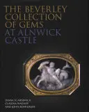 Kolekcja klejnotów Beverley w zamku Alnwick - The Beverley Collection of Gems at Alnwick Castle