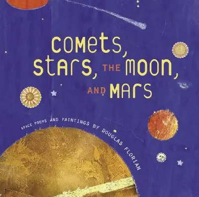 Komety, gwiazdy, Księżyc i Mars: Kosmiczne wiersze i obrazy - Comets, Stars, the Moon, and Mars: Space Poems and Paintings