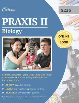 Przewodnik do egzaminu Praxis II Biology Content Knowledge (5235) 2019-2020: Przygotowanie do egzaminu i praktyczne pytania testowe do egzaminu Praxis 5235 - Praxis II Biology Content Knowledge (5235) Study Guide 2019-2020: Exam Prep and Practice Test Questions for the Praxis 5235 Exam