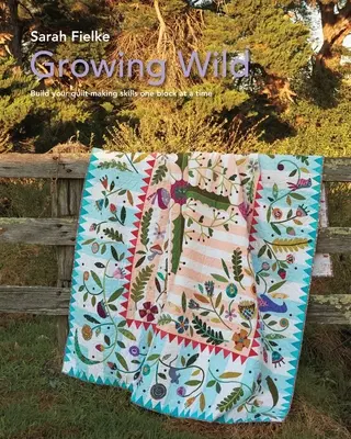 Wzór na kołdrę Growing Wild i filmy instruktażowe - Growing Wild Quilt Pattern and instructional videos