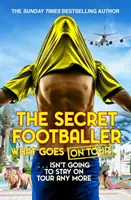 The Secret Footballer: Co się dzieje w trasie - The Secret Footballer: What Goes on Tour