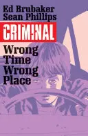 Criminal Volume 7: Złe miejsce, zły czas - Criminal Volume 7: Wrong Place, Wrong Time