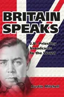 Britain Speaks - J.B. Priestley walczy z nazistowską machiną wojenną - Britain Speaks - J.B. Priestley Takes On The Nazi War Machine