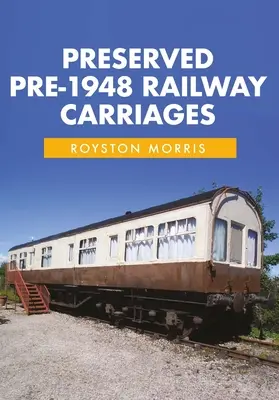 Zachowane wagony kolejowe sprzed 1948 roku - Preserved Pre-1948 Railway Carriages