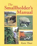 Podręcznik drobnego rolnika - Smallholder's Manual, The