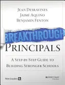 Przełomowi dyrektorzy: Przewodnik krok po kroku po budowaniu silniejszych szkół - Breakthrough Principals: A Step-By-Step Guide to Building Stronger Schools
