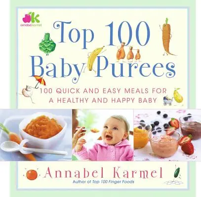 Top 100 przecierów dla niemowląt: 100 najlepszych przecierów dla niemowląt - Top 100 Baby Purees: Top 100 Baby Purees