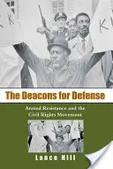Diakoni obrony: Zbrojny opór i ruch na rzecz praw obywatelskich - The Deacons for Defense: Armed Resistance and the Civil Rights Movement