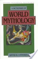 Słownik mitologii światowej (Cotterell Arthur (dyrektor Kingston upon Thames College of Further Education)) - Dictionary of World Mythology (Cotterell Arthur (Principal Principal Kingston upon Thames College of Further Education))