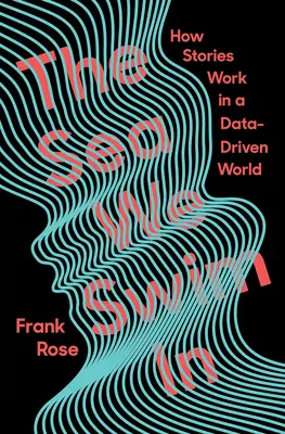 The Sea We Swim in: Jak historie działają w świecie opartym na danych - The Sea We Swim in: How Stories Work in a Data-Driven World