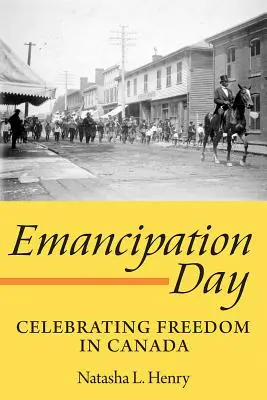 Dzień emancypacji: Świętowanie wolności w Kanadzie - Emancipation Day: Celebrating Freedom in Canada