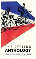 Antologia kolarstwa: Tom czwarty, 4 - The Cycling Anthology: Volume Four, 4