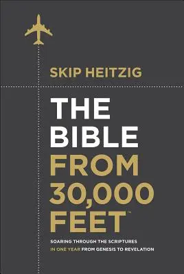 Biblia z wysokości 30 000 stóp: W jeden rok przez Pismo Święte od Księgi Rodzaju do Księgi Objawienia - The Bible from 30,000 Feet(r): Soaring Through the Scriptures in One Year from Genesis to Revelation