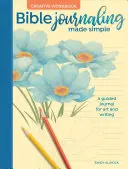 Bible Journaling Made Simple Creative Workbook: Dziennik z przewodnikiem dla sztuki i pisania - Bible Journaling Made Simple Creative Workbook: A Guided Journal for Art and Writing