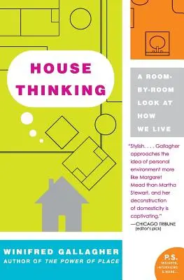 House Thinking: Spojrzenie z pokoju na pokój na to, jak żyjemy - House Thinking: A Room-By-Room Look at How We Live