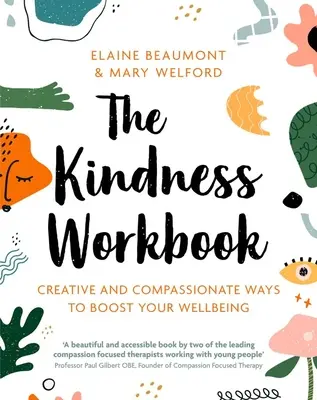 The Kindness Workbook: Współczujące i kreatywne sposoby na poprawę samopoczucia - The Kindness Workbook: Compassionate and Creative Ways to Boost Your Wellbeing