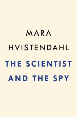 Naukowiec i szpieg: Prawdziwa historia Chin, FBI i szpiegostwa przemysłowego - The Scientist and the Spy: A True Story of China, the Fbi, and Industrial Espionage