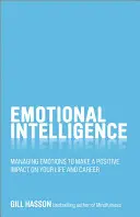 Inteligencja emocjonalna: Zarządzanie emocjami w celu wywarcia pozytywnego wpływu na życie i karierę - Emotional Intelligence: Managing Emotions to Make a Positive Impact on Your Life and Career