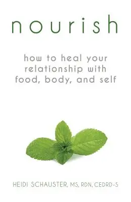 Nourish: Jak uzdrowić swój związek z jedzeniem, ciałem i samym sobą - Nourish: How to Heal Your Relationship with Food, Body, and Self