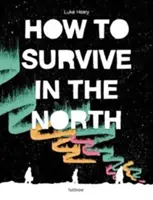 Jak przetrwać na północy - How to Survive in the North