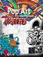 Graffiti pop-art kolorowanka, kolorowanki dla dorosłych relaks: Kolorowanka Doodle - Graffiti pop art coloring book, coloring books for adults relaxation: Doodle coloring book