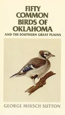 Pięćdziesiąt pospolitych ptaków Oklahomy i południowych Wielkich Równin - Fifty Common Birds of Oklahoma and the Southern Great Plains