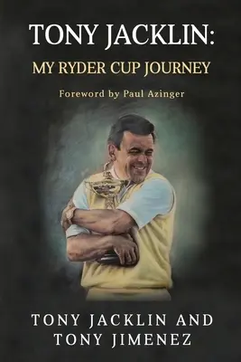 Tony Jacklin: Moja podróż po Ryder Cup - Tony Jacklin: My Ryder Cup Journey