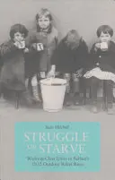 Walcz lub głoduj: Jedność klasy robotniczej w zamieszkach na świeżym powietrzu w Belfaście w 1932 r. - Struggle or Starve: Working-Class Unity in Belfast's 1932 Outdoor Relief Riots