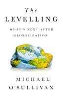 Niwelacja: Co dalej po globalizacji - The Levelling: What's Next After Globalization