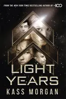 Light Years: nowa, ekscytująca powieść autora serii The 100 - Light Years Book One - Light Years: the thrilling new novel from the author of The 100 series - Light Years Book One