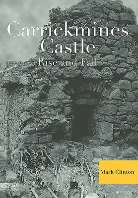 Zamek Carrickmines: Powstanie i upadek - Carrickmines Castle: Rise and Fall