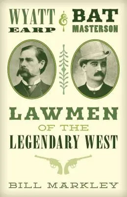 Wyatt Earp i Bat Masterson: Stróże prawa legendarnego Zachodu - Wyatt Earp and Bat Masterson: Lawmen of the Legendary West