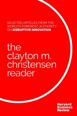 Książka Claytona M. Christensena - The Clayton M. Christensen Reader