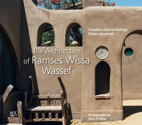 Architektura Ramzesa Wissy Wassefa - The Architecture of Ramses Wissa Wassef