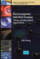 Obrazowanie indukcji elektromagnetycznej: Teoria i zastosowania biomedyczne - Electromagnetic Induction Imaging: Theory and Biomedical Applications